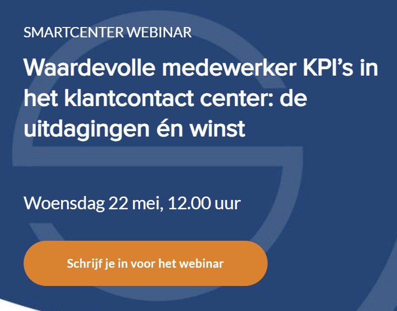 SmartCenter Webinar “Waardevolle medewerker KPI’s in het klantcontact center”